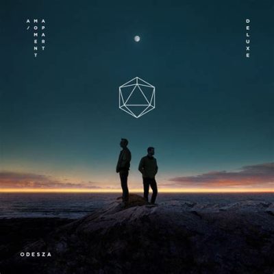 What Kind of Music Is Odesza: A Multi-Layered Exploration